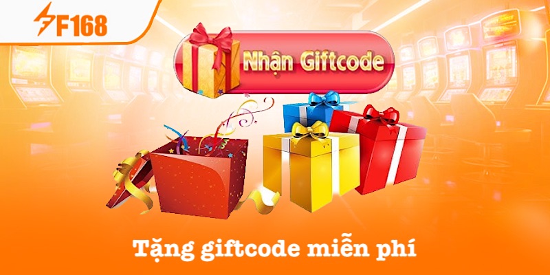 Tặng Giftcode Miễn Phí Mỗi Ngày – Nhận Ngay Phần Thưởng F168 1 Tặng Giftcode Miễn Phí Mỗi Ngày – Nhận Ngay Phần Thưởng F168